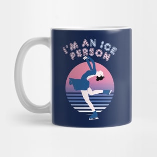 I'm An Ice Person - Ice Skating Funny Pun Quote Mug